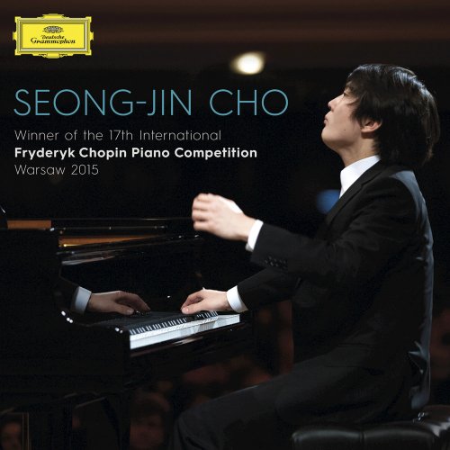 Seong-Jin Cho - Winner of the 17th International Fryderyk Chopin Piano Competition (2015) [Hi-Res]