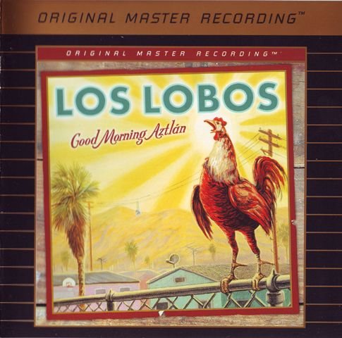 Los Lobos - Good Morning Aztlan (MFSL) (2002)