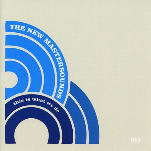 The New Mastersounds - This Is What We Do (2005)