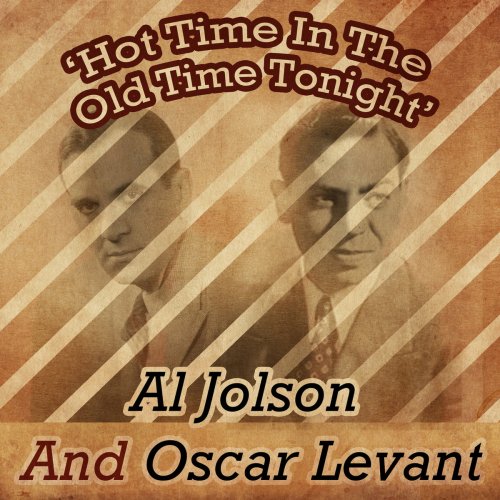 Al Jolson - Hot Time in the Old Time Tonight (2014)