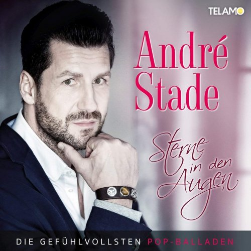 André Stade - Sterne In Den Augen - Die Gefühlvollsten Pop-Balladen (2018)