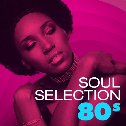 VA - Soul Selection 80s (2018)