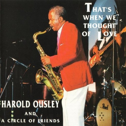 Harold Ousley and a Circle of Friends - That's When We Thought of Love - 1986 (1994) Lossless