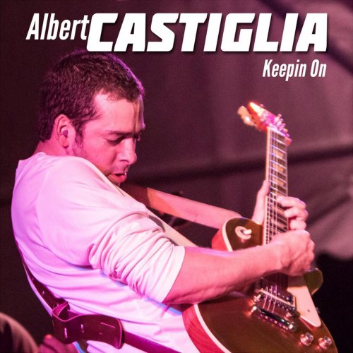 Albert Castiglia - Keepin' On (2010) flac