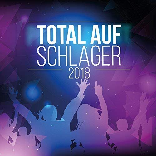 VA - Total Auf Schlager 2018 (2018)