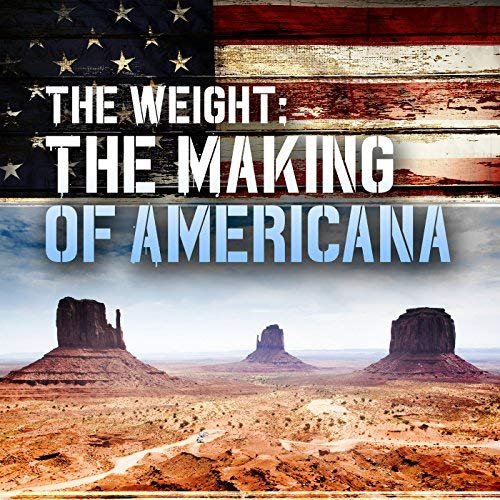 VA - The Weight: The Making of Americana (2018)