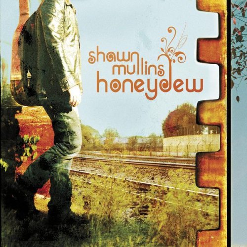 Shawn Mullins - Honeydew (2008) flac