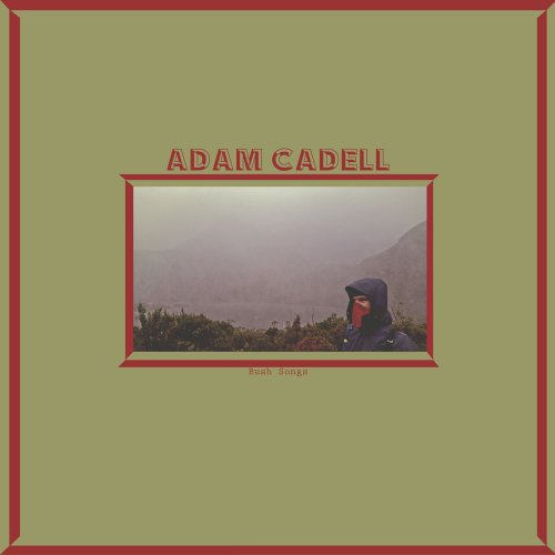 Adam Cadell - Bush Songs (2018)