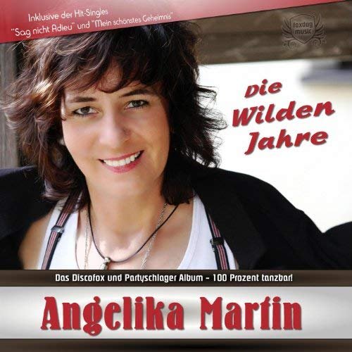 Angelika Martin - Die wilden Jahre (2013)