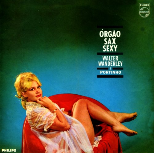 Walter Wanderley & Portinho - Orgao, Sax E Sexy (1964) Lossless