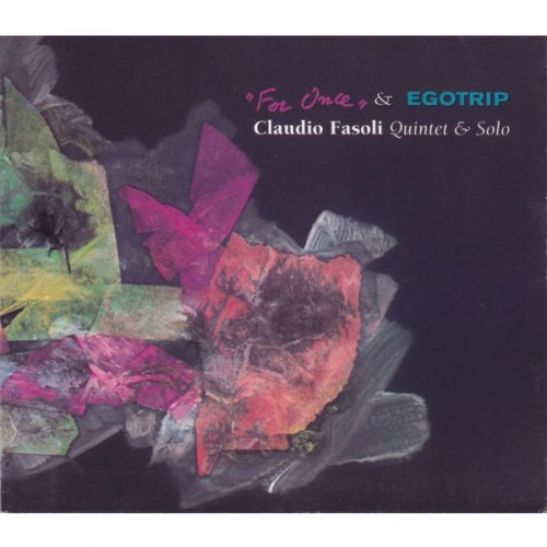 Claudio Fasoli - For Once & Egotrip (2001)