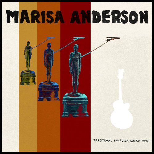 Marisa Anderson - Traditional and Public Domain Songs [Reissue] (2013/2017)