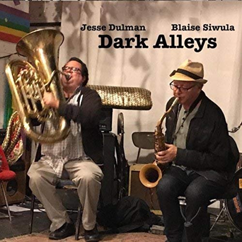 Blaise Siwula and Jesse Dulman - Dark Alleys (2018)