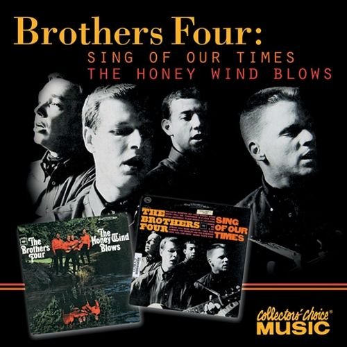 The Brothers Four - Sing of Our Times / Honey Wind Blows (2008)
