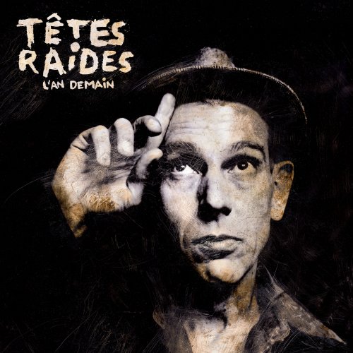 Têtes Raides - L'an demain (2011/2018) [Hi-Res]