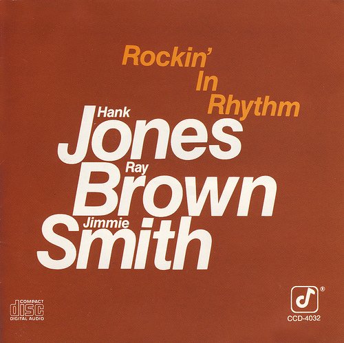 Hank Jones, Ray Brown, Jimmie Smith  - Rockin' In Rhythm (1977)