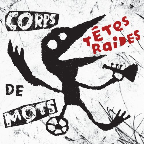 Têtes Raides - Corps de mots (2013/2018) [Hi-Res]