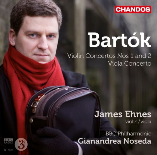 James Ehnes, BBC Philharmonic, Gianandrea Noseda - Bela Bartok: Violin Concertos Nos. 1 & 2, Viola Concerto (2011)