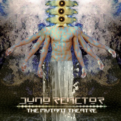 Juno Reactor - The Mutant Theatre (2018) FLAC