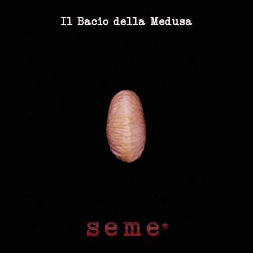 Il Bacio della Medusa - Seme (2018)