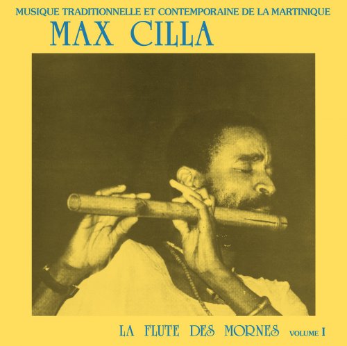 Max Cilla - La Flûte des Mornes - Volume 1 [Reissue, Remastered] (1981/2017)