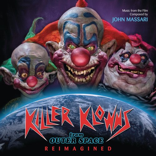 John Massari - Killer Klowns From Outer Space: Reimagined (Music From The Film) (2018)