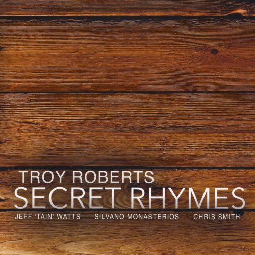 Troy Roberts - Secret Rhymes (2015)