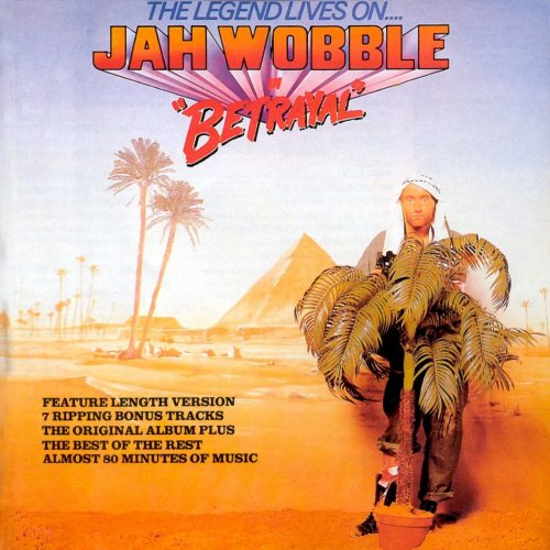 Jah Wobble - The Legend Lives On - Jah Wobble In 'Betrayal' (1990/2003)