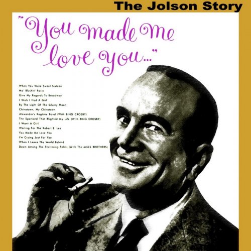 Al Jolson - The Jolson Story: You Made Me Love You (1957/2011)