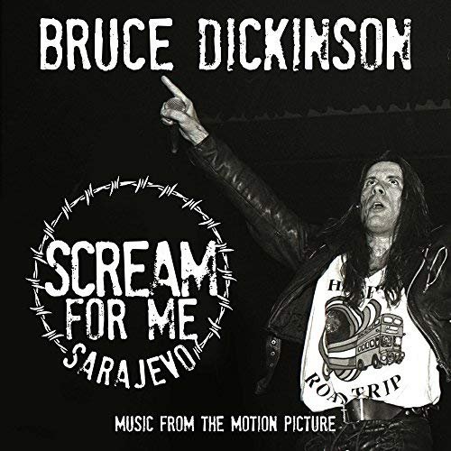 Bruce Dickinson - Scream for Me Sarajevo (Music from the Motion Picture) (2018)