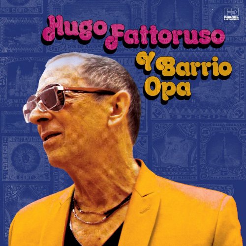 Hugo Fattoruso - Hugo Fattoruso Y Barrio Opa (2018)