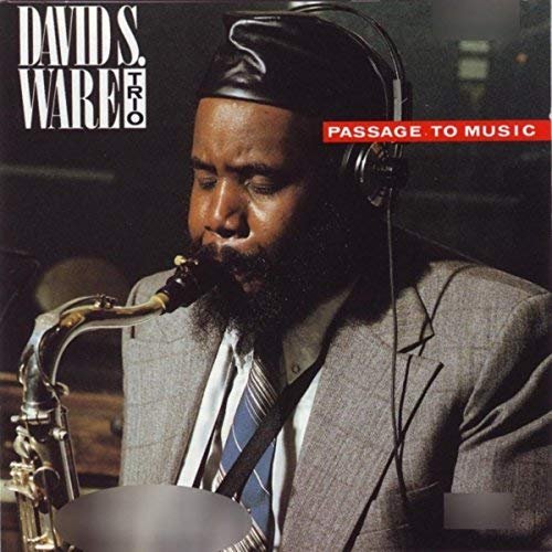 David S. Ware Trio - Passage to Music (2018)