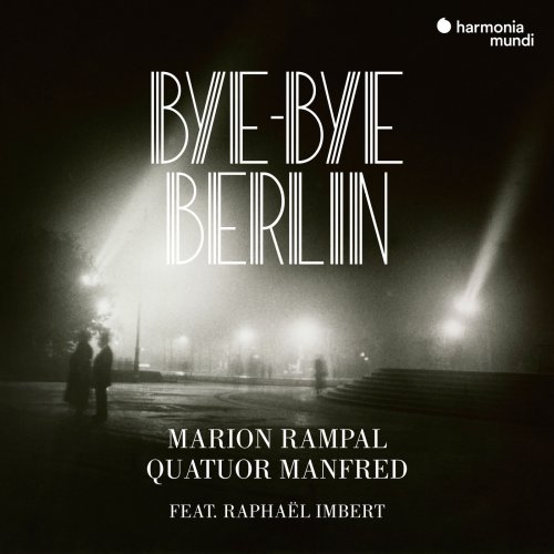 Marion Rampal, Quatuor Manfred & Raphaël Imbert - Bye-bye Berlin (2018) [Hi-Res]