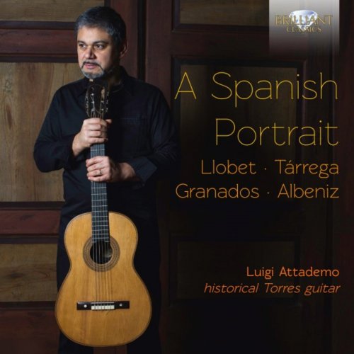 Luigi Attademo - A Spanish Portrait: Llobet, Tárrega, Granados, Albeniz (2018) [Hi-Res]