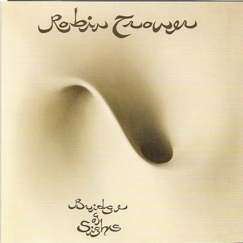 Robin Trower - Bridge of Sighs (Bonus Tracks) (2007)