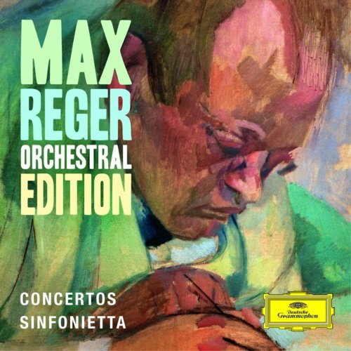 VA - Max Reger - Orchestral Edition - Concertos, Sinfonietta (2018)