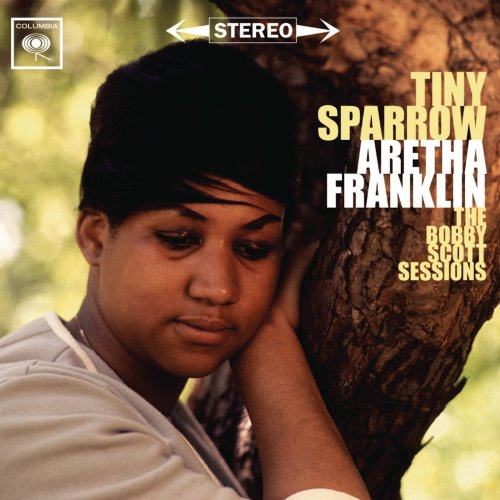 Aretha Franklin - Tiny Sparrow: The Bobby Scott Sessions (2011) [Hi-Res]