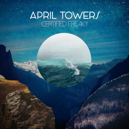 April Towers - Certified Freaky (2018)