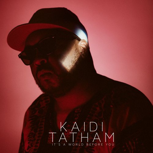 Kaidi Tatham - It's a World Before You (2018)