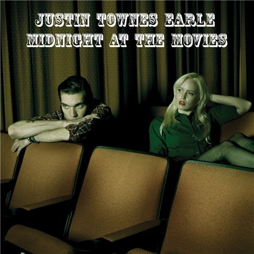 Justin Townes Earle - Midnight At The Movies (2009)