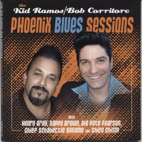 Kid Ramos & Bob Corritore - The Phoenix Blues Sessions (2012) Lossless