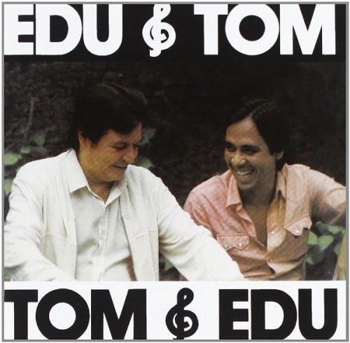 Edu Lobo & Tom Jobim - Edu & Tom (1981)