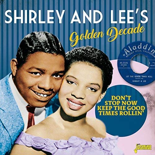 Shirley & Lee - Shirley & Lee's Golden Decade: Don't Stop Now Keep the Good Times Rollin' (2018)