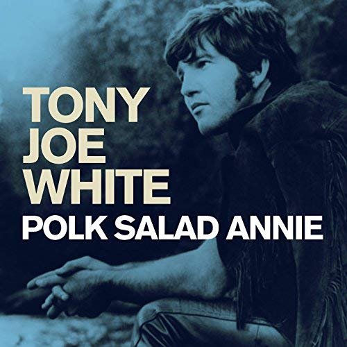 Tony Joe White - Polk Salad Annie (2018)