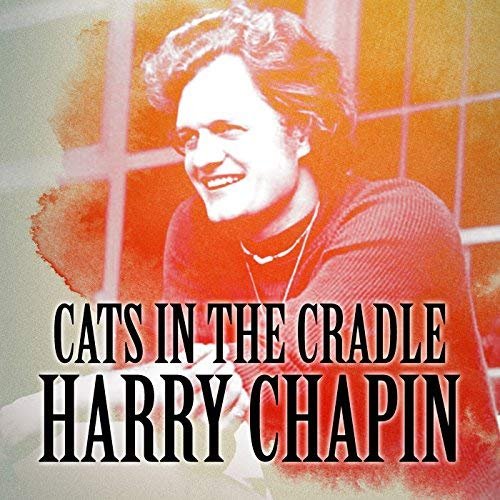Harry Chapin - Cats In the Cradle (2018)