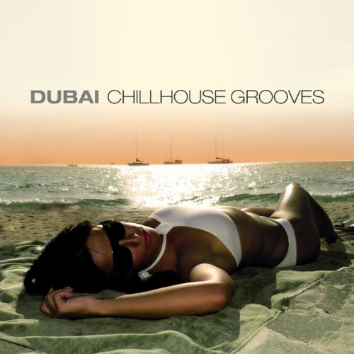 VA - Dubai Chill House Grooves Vol 1 (2007)