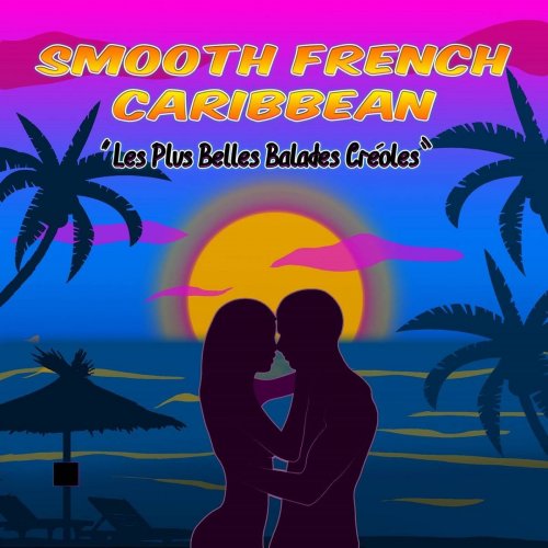 VA - Smooth French Caribbean (Les plus belles balades créoles) (2018)