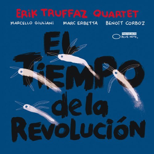 Erik Truffaz Quartet - El Tiempo De La Revolucion (2012)
