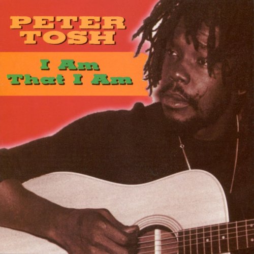 Peter Tosh - I Am That I Am (2001)