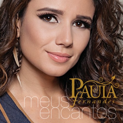 Paula Fernandes - Meus Encantos (Deluxe Version) (2012) flac